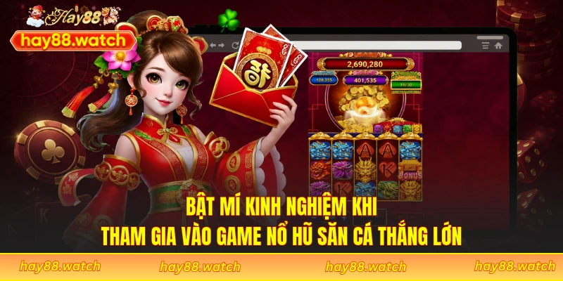 Bật mí kinh nghiệm khi tham gia vào game nổ hũ săn cá thắng lớn