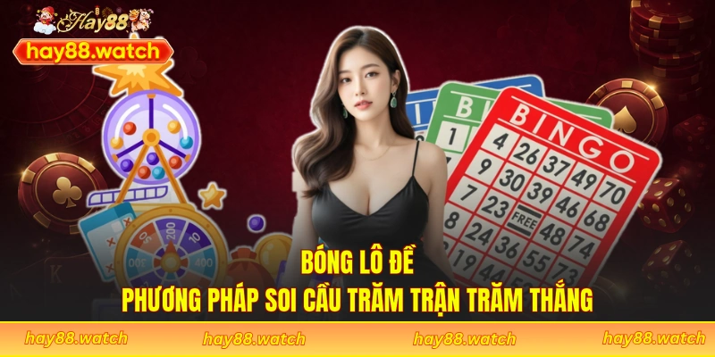Bóng Lô Đề - Phương Pháp Soi Cầu Trăm Trận Trăm Thắng