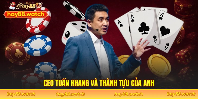 CEO Tuấn Khang và thành tựu của anh