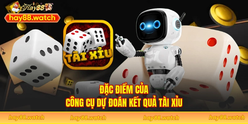 Đặc điểm của công cụ dự đoán kết quả tài xỉu