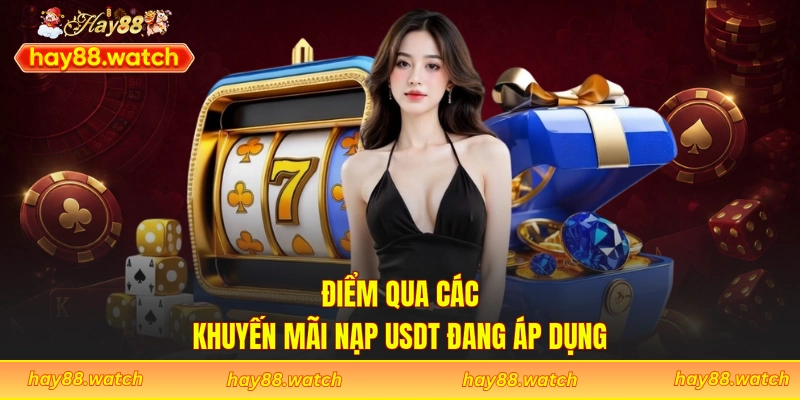 Điểm qua các khuyến mãi nạp USDT đang áp dụng