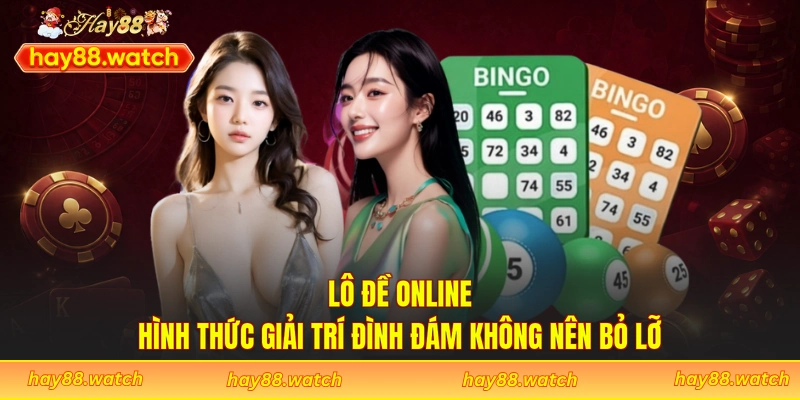 Lô Đề Online - Hình Thức Giải Trí Đình Đám Không Nên Bỏ Lỡ