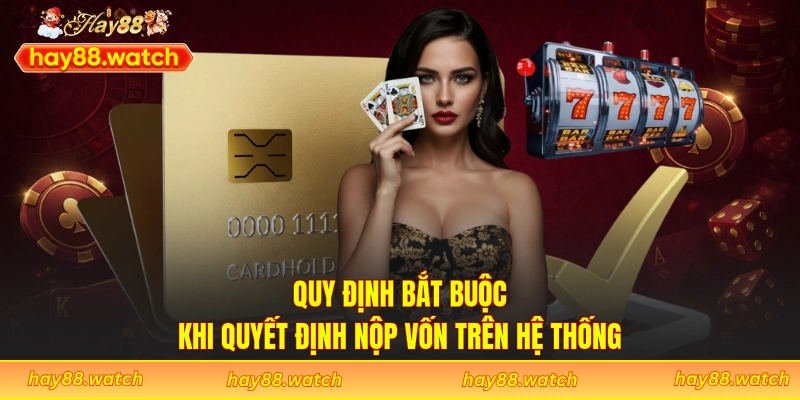 Quy định bắt buộc khi quyết định nộp vốn trên hệ thống