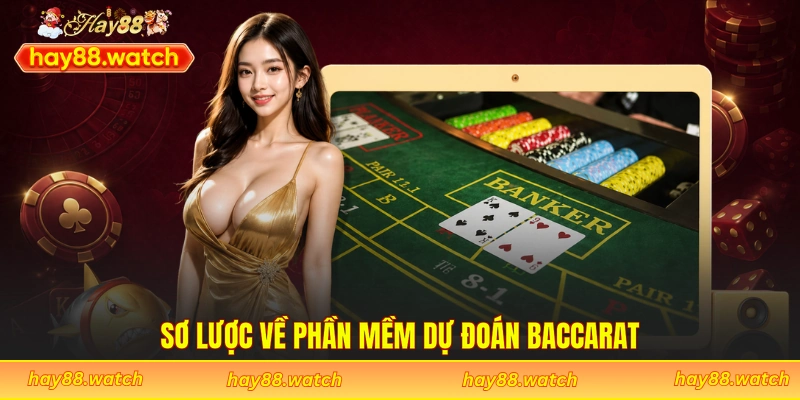 Sơ lược về phần mềm dự đoán baccarat