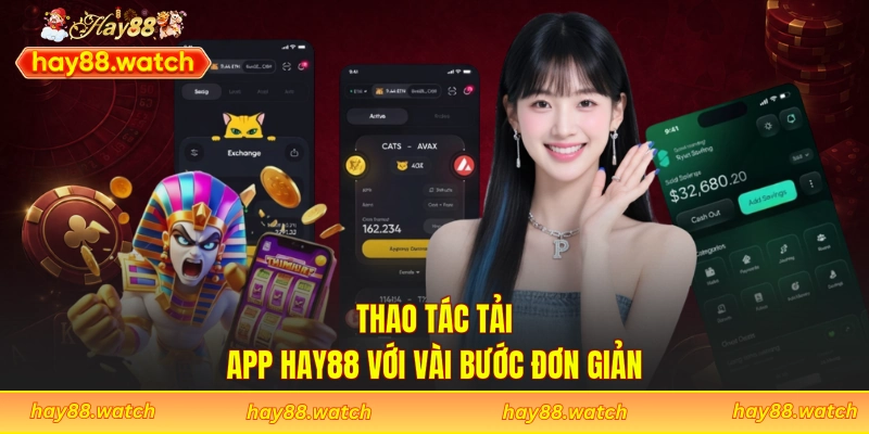 Thao tác tải app Hay88 với vài bước đơn giản