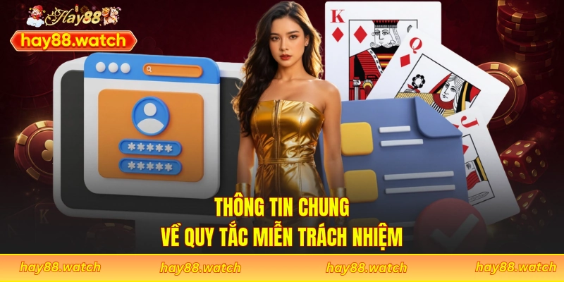 Thông tin chung về quy tắc miễn trách nhiệm