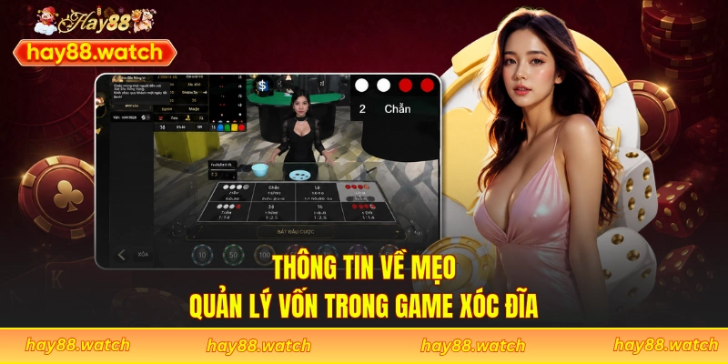 Thông tin về mẹo quản lý vốn trong game xóc đĩa