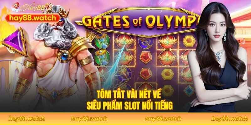 Tóm tắt vài nét về siêu phẩm slot nổi tiếng