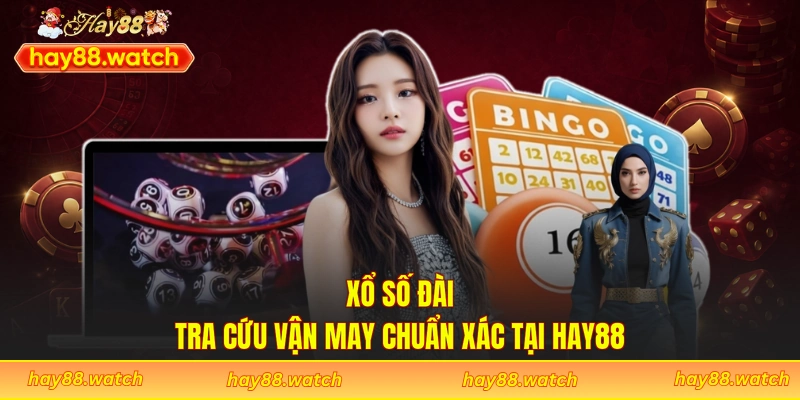 Xổ Số Đài - Tra Cứu Vận May Chuẩn Xác Tại Hay88